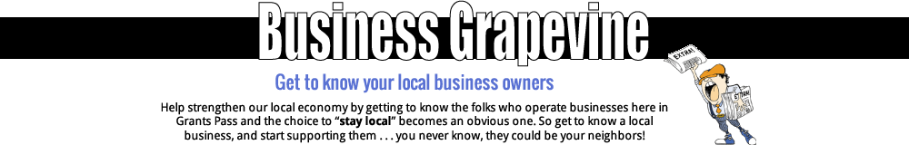 Get to know your local business owners. Help strengthen our local economy by getting to know the folks who operate businesses here in Grants Pass and the choice to "stay local" becomes an obvious one. So get to know a local business, and start supporting them... you never know, they could be your neighbors!